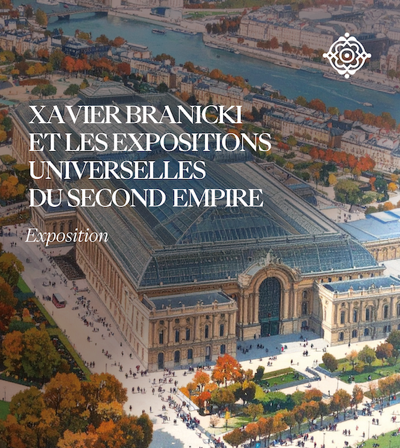 Xavier Branicki et les expos universelles du second empire